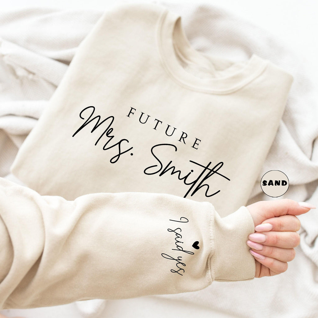 Custom Future Mrs Sweatshirt, Personalized Fiancee Hoodie, I Said Yes Outfit, Bride To Be Hoodie, Bridal Shower Cloth...